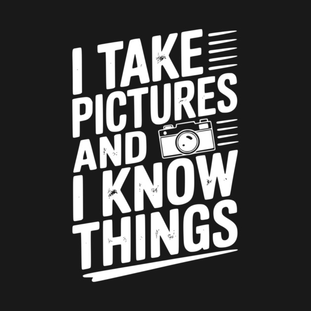 I Take Pictures and I Know Things by Frank Ring
