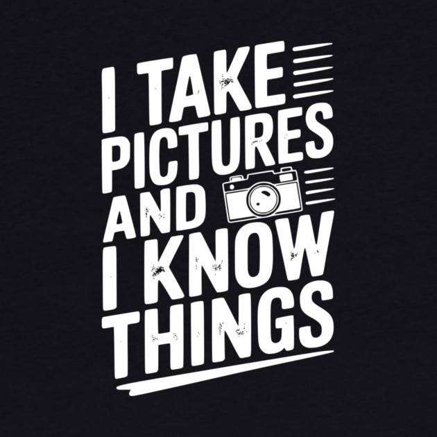 I Take Pictures and I Know Things by Frank Ring