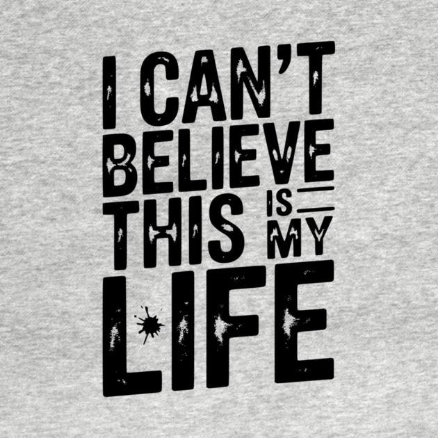 I Can’t Believe This Is My Life by Frank Ring