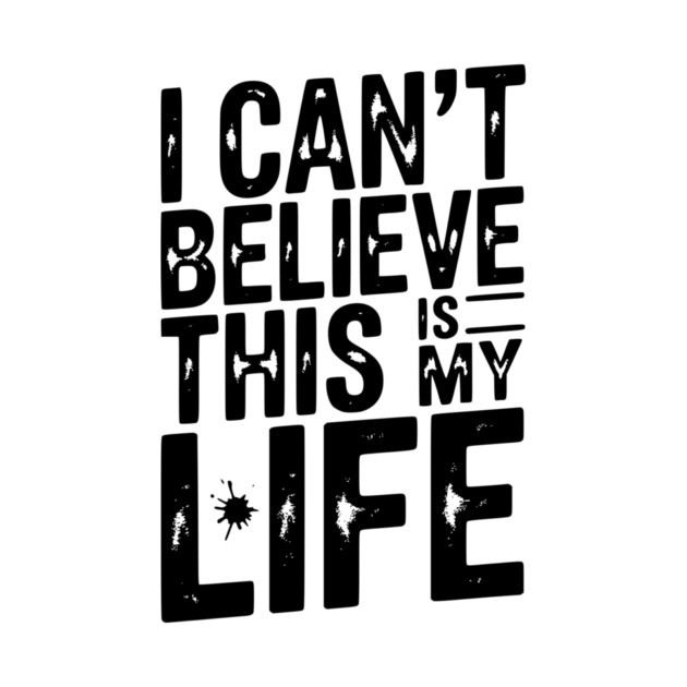 I Can’t Believe This Is My Life by Frank Ring