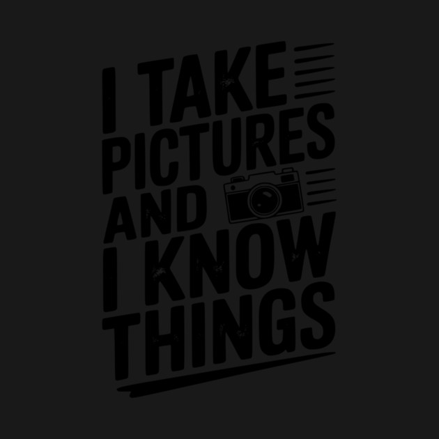 I Take Pictures and I Know Things by Frank Ring