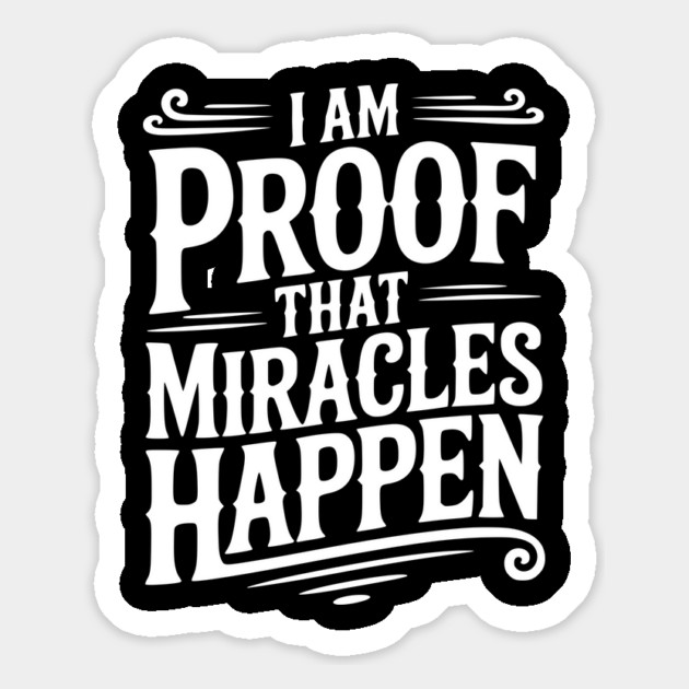 I Am Proof That Miracles Happen Magnet by Frank Ring