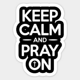 Keep Calm and Pray On Magnet