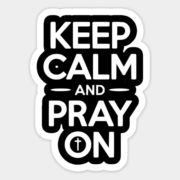 Keep Calm and Pray On Magnet by Frank Ring