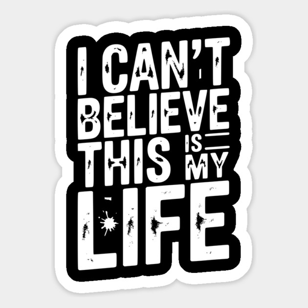 I Can’t Believe This Is My Life Magnet by Frank Ring