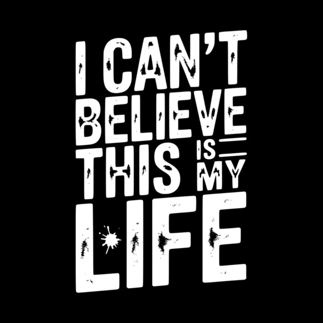 I Can’t Believe This Is My Life by Frank Ring