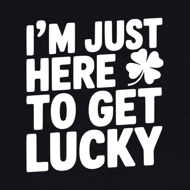I’m Just Here To Get Lucky by Frank Ring