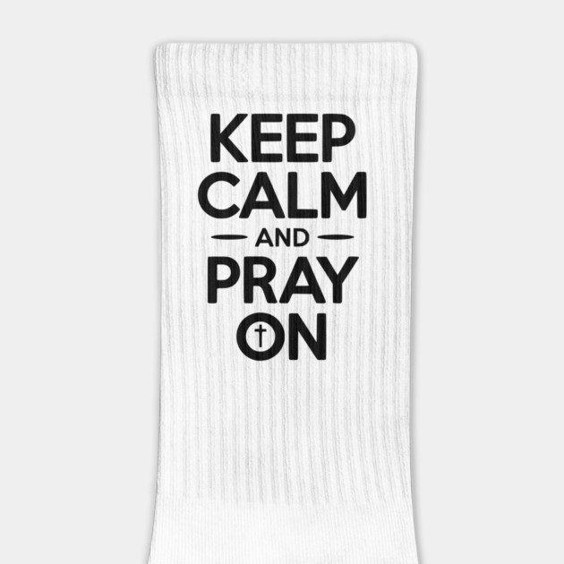 Keep Calm and Pray On by Frank Ring