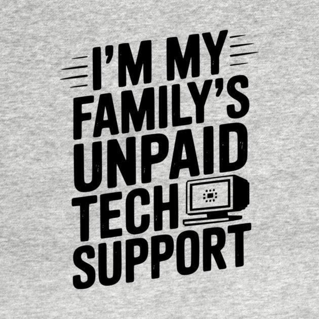 I’m My Family’s Unpaid Tech Support by Frank Ring