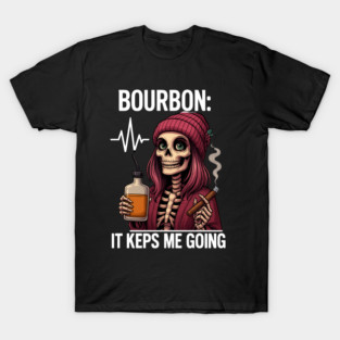 Bourbon Keeps Me Going T-Shirt