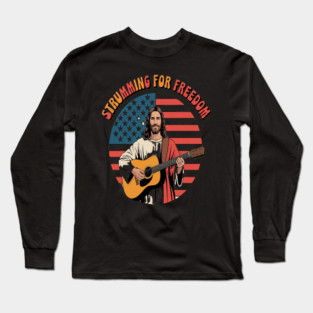 Strumming For Freedom Melodies Of Faith And Liberty Jesus Rocks Long Sleeve T-Shirt