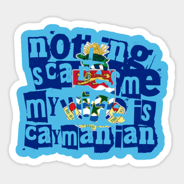 Funny Caymanian Wife Nothing Scares Me My Wife Is Caymanian Magnet by Yesteeyear