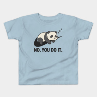 No You Do It Funny Lazy Panda Bear Gift Procrastination Kids T-Shirt