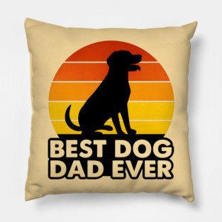 Best Dog Dad Ever Retro Sunset Dog Dads Pillow