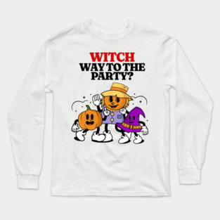 Witch Way To The Party? Long Sleeve T-Shirt