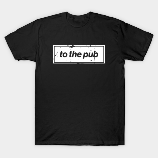 To The Pub - White Oasis Distressed Logo Typography T-Shirt by Butter Creative