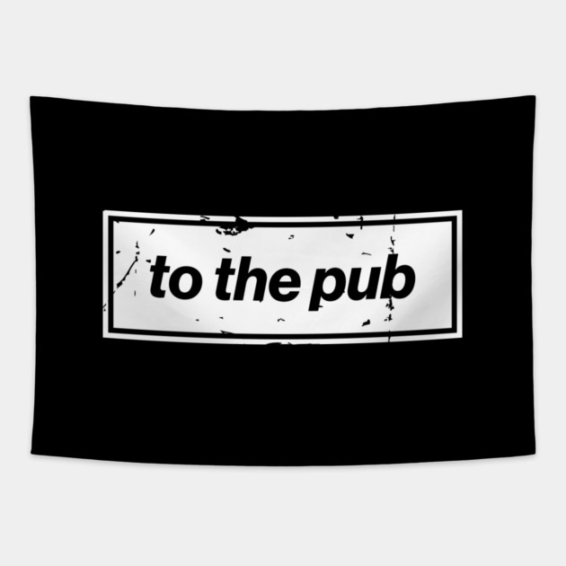 To The Pub - White Oasis Distressed Logo Typography Tapestry by Butter Creative