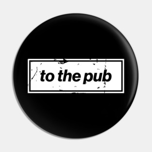 To The Pub - White Oasis Distressed Logo Typography Pin