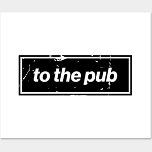 To The Pub - Black Oasis Distressed Logo Typography Posters and Art