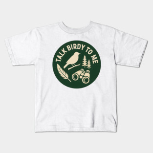 Talk Birdy To Me Funny Bird Watcher Kids T-Shirt