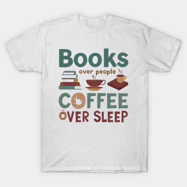 Books People Coffee Sleep T-Shirt by SR8891