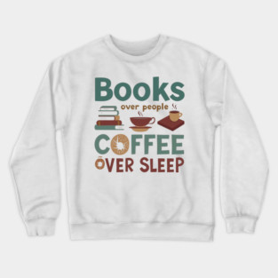 Books People Coffee Sleep Crewneck Sweatshirt