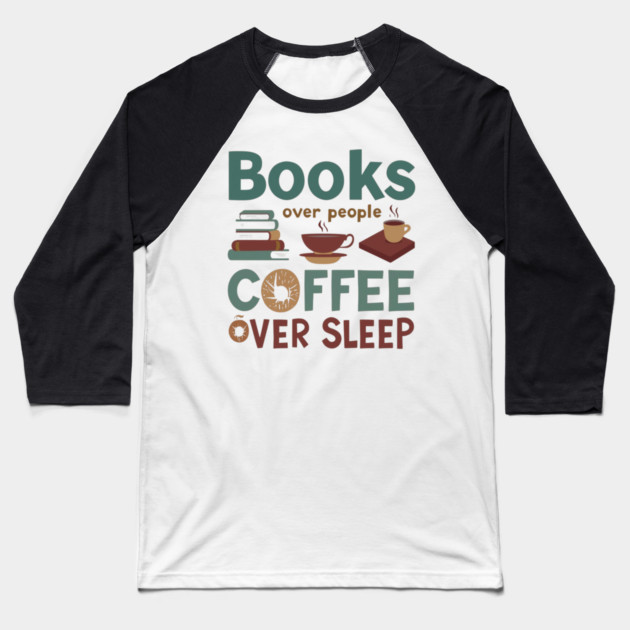 Books People Coffee Sleep Baseball T-Shirt by SR8891