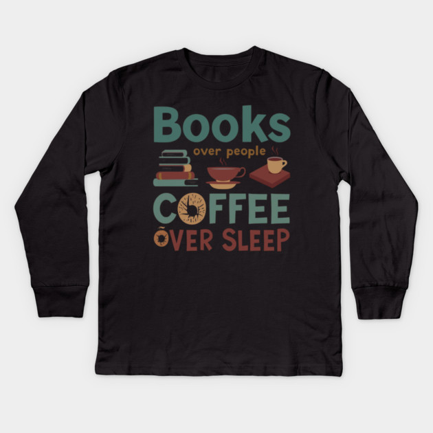 Books People Coffee Sleep Kids Long Sleeve T-Shirt by SR8891
