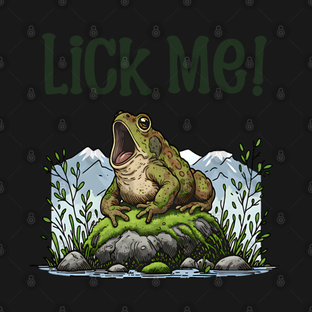Toad yelling Lick Me! funny design by Luxinda