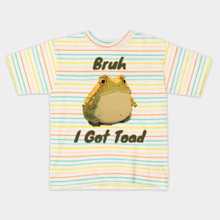Funny silly "Bruh I Got Toad" design Kids T-Shirt