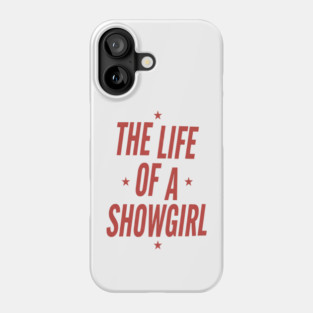 the life of a showgirl Phone Case