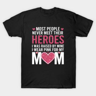 I Wear Pink for My Mom Breast Cancer Awareness T-Shirt | October Support Mama Hero T-Shirt