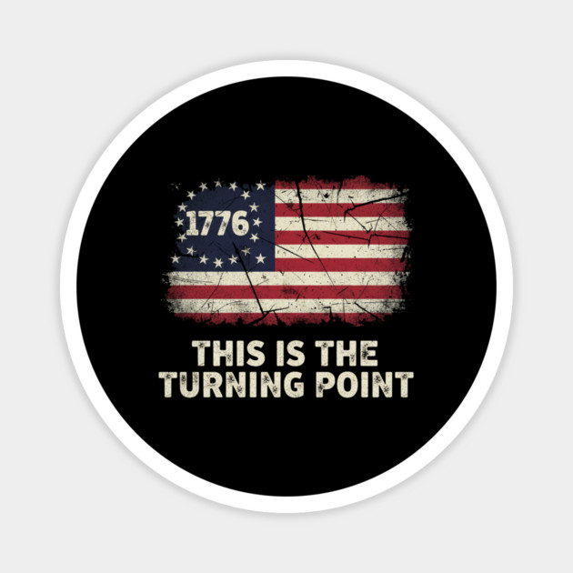 Vintage 1776 Flag – This Is The Turning Point Patriotic Magnet by ArtistTee ⭐⭐⭐⭐⭐