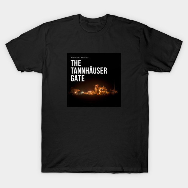 Midnight Radio 5: The Tannhäuser Gate T-Shirt by Midnight Radio