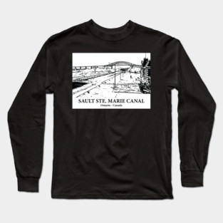 Sault Ste. Marie Canal - Ontario Long Sleeve T-Shirt