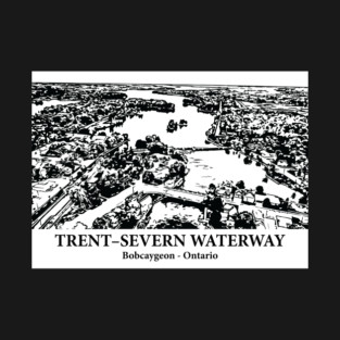 Trent–Severn Waterway - Bobcaygeon ON T-Shirt
