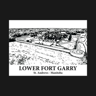 Lower Fort Garry - St. Andrews MB T-Shirt