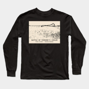 Battle of Tourond's Coulee - Fish Creek SK Long Sleeve T-Shirt