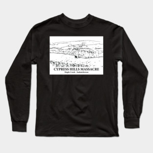 Cypress Hills Massacre - Maple Creek SK Long Sleeve T-Shirt