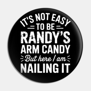it's not easy to be randy's arm candy but here i am nailing it Pin
