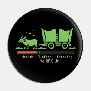 You Have Died Listening to RFK Funny Political Pin