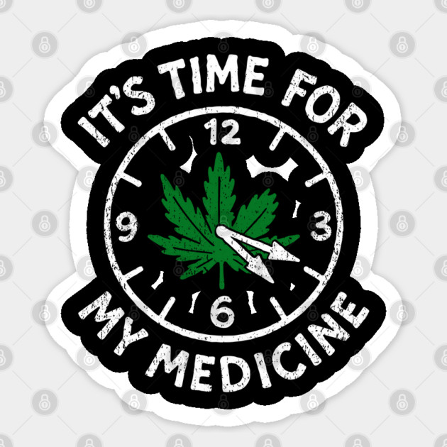 It's Time for My Medicine Weed 4:20 Vibes Sticker by Anticorporati