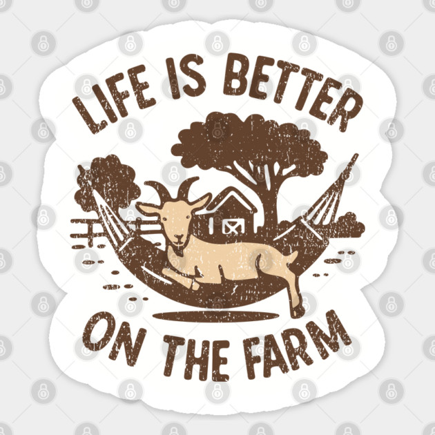 Life Is Better on the Farm Countryside Rural Vibes Sticker by Anticorporati