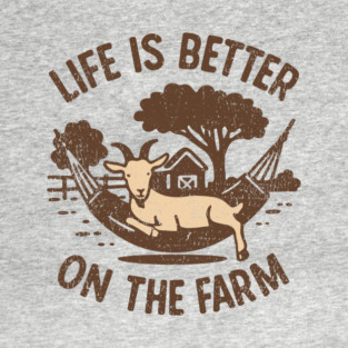 Life Is Better on the Farm Countryside Rural Vibes T-Shirt