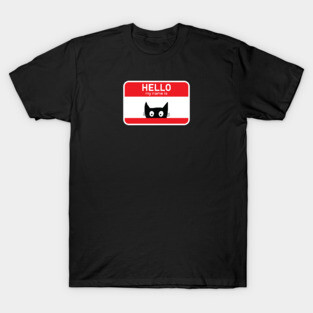 HELLO, MY NAME IS T-Shirt