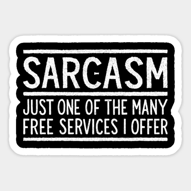Sarcasm Just One Of The Many Free Services I Offer Grumpy Vibes Magnet by Anticorporati