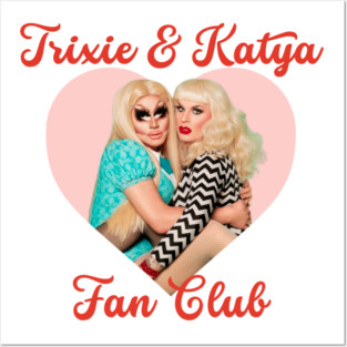 Trixie & Katya Fan Club Posters and Art