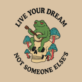 Live Your Dream Not Someone Else's Rebel Soul T-Shirt