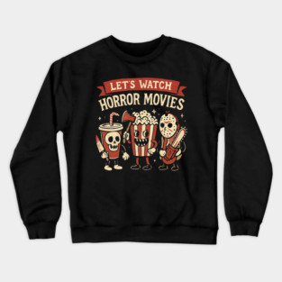 Let’s-Watch-Horror-Movies Crewneck Sweatshirt