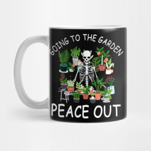 Going To The Garden Peace Out Skeleton Plant Quote Mug